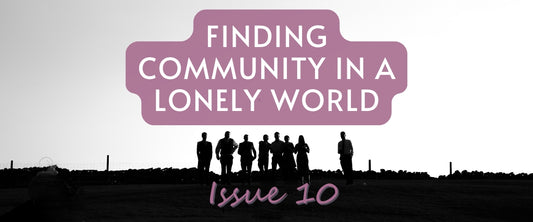 Finding Community in a Lonely World