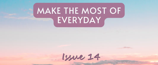 Make The Most of Every Day