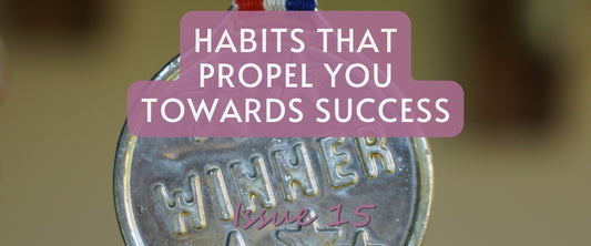 Habits That Propel You Towards Success