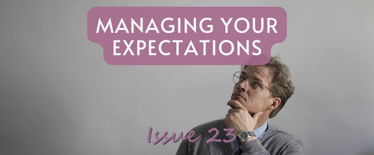 Managing Your Expectations