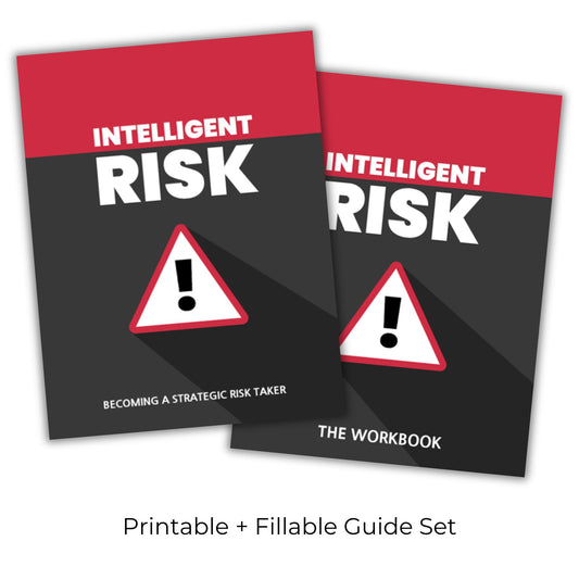 Intelligent Risk: Becoming a Strategic Risk Taker