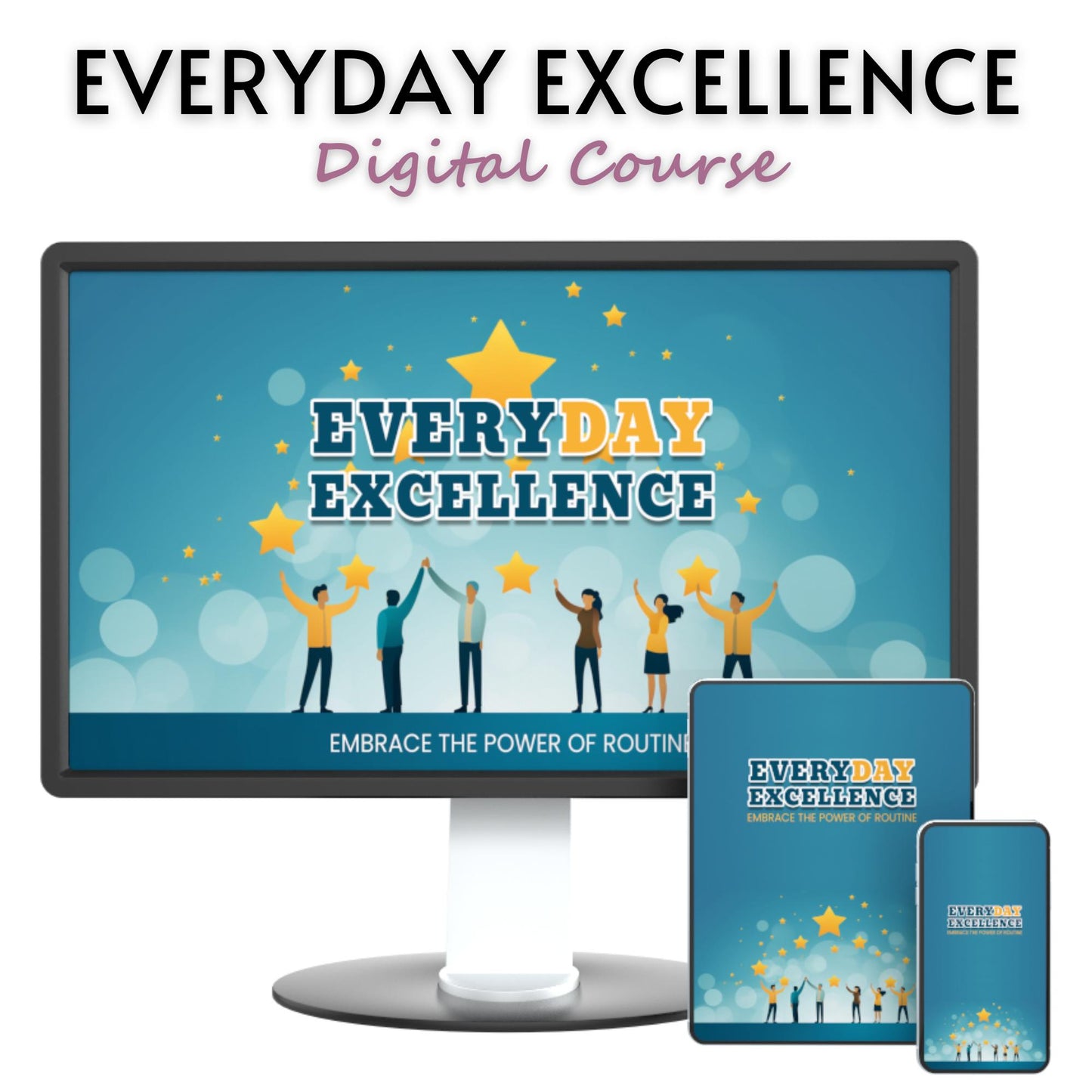 Everyday Excellence: Embracing the Power of a Routine