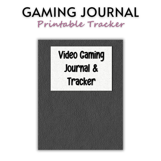Gaming Journal and Tracker - Printable