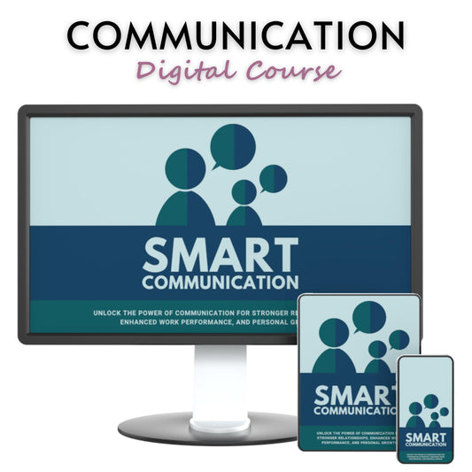 Smart Communication: Unlock the Power of Communication for Stronger Relationships, Enhanced Work Performance, and Personal Growth