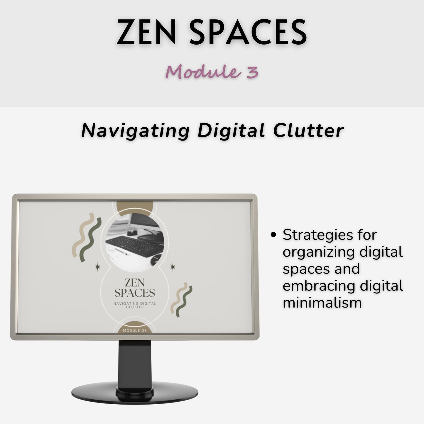 Zen Spaces: Physical and Digital Organization for Peaceful Living